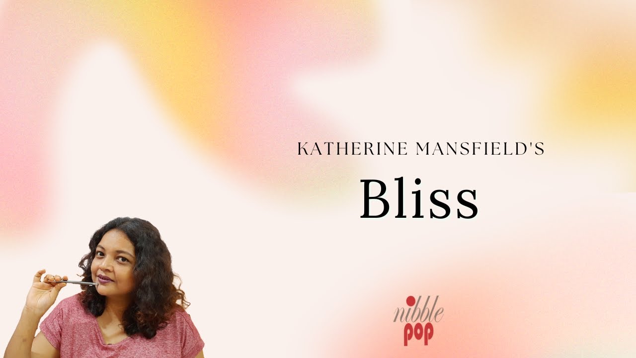 Bliss by Katherine Mansfield | Complete Summary | English Honours