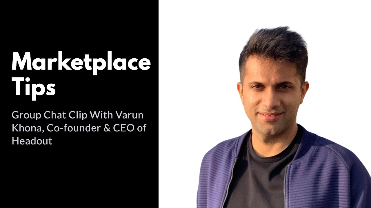 5 Tips For Early Stage Marketplace Startup Founders (Varun Chat Clip)