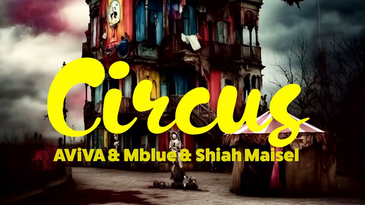 AViVA & Mblue & Shiah Maisel - CIRCUS (Official lyrics Video)
