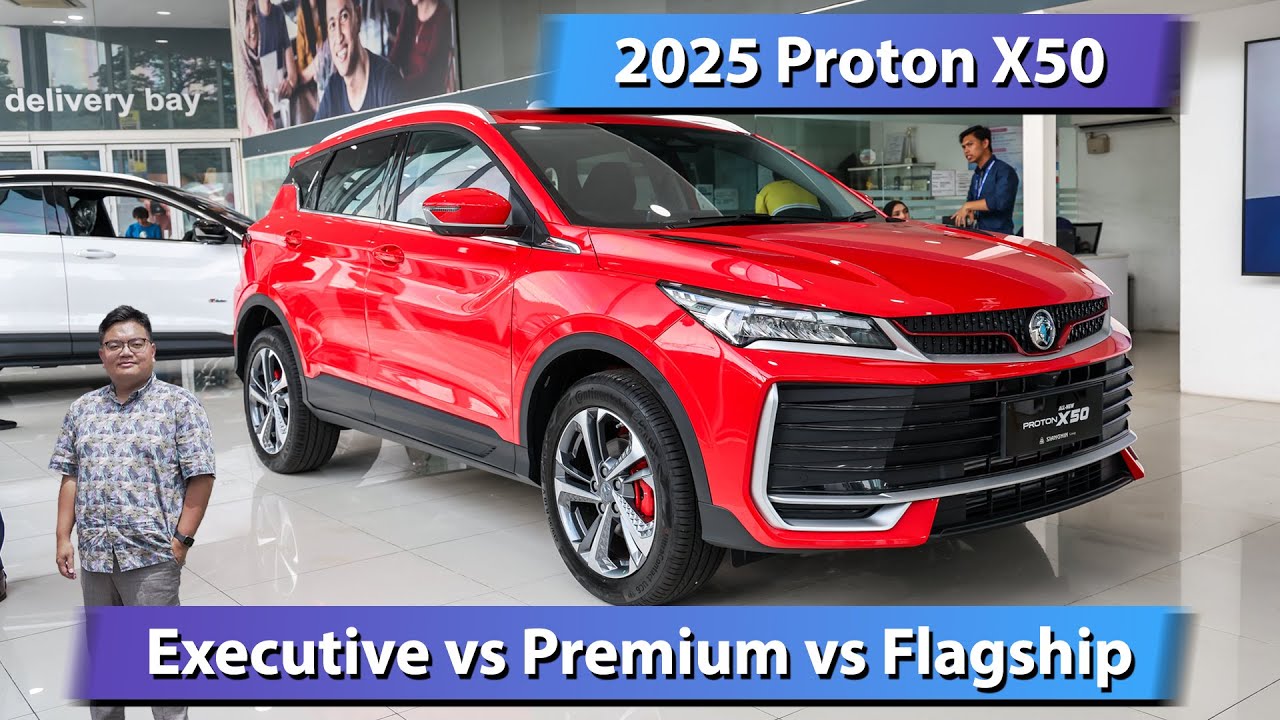 2025 Proton X50 facelift - Executive (RM86k) vs Premium (RM98k) vs Flagship (RM109k)