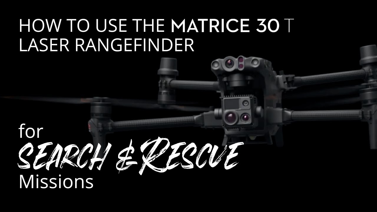 How to Use the DJI Matrice 30T Laser Rangefinder in Search-and-Rescue Missions