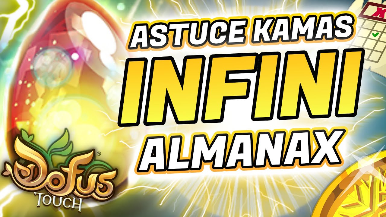 ALMANAX, UN DOFUS ET UNE ASTUCE KAMAS INFINI SUR DOFUS TOUCH