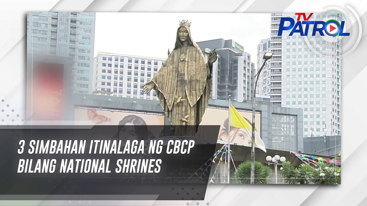 3 simbahan itinalaga ng CBCP bilang national shrines | TV Patrol