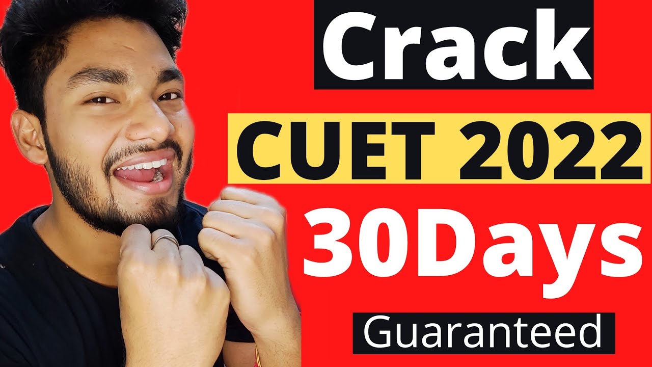 CUET 2022 Preparation Strategy | 6 Tips to Crack CUET in 30days