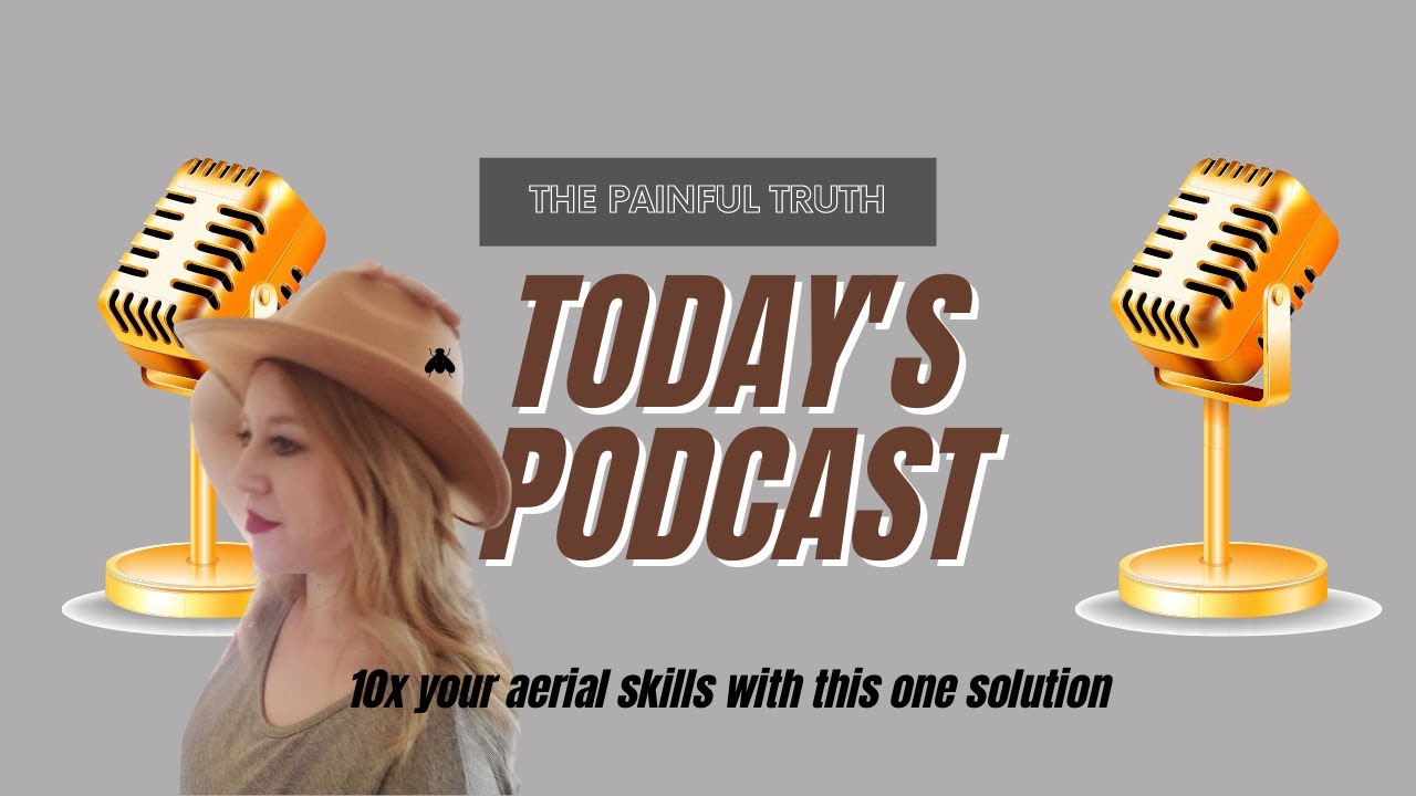 How to 10x your Aerial Skills (podcast)