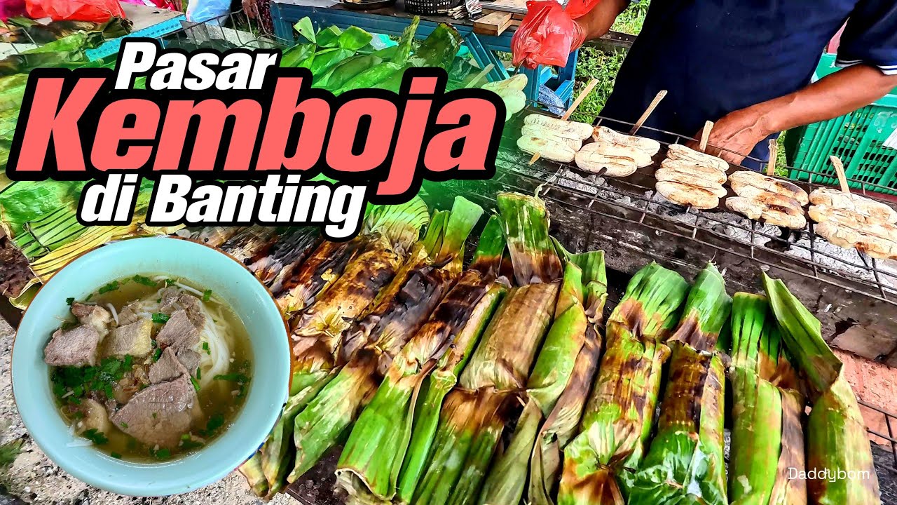 PASAR KEMBOJA BANTING , pelbagai makanan kemboja dijual. #foodstreet