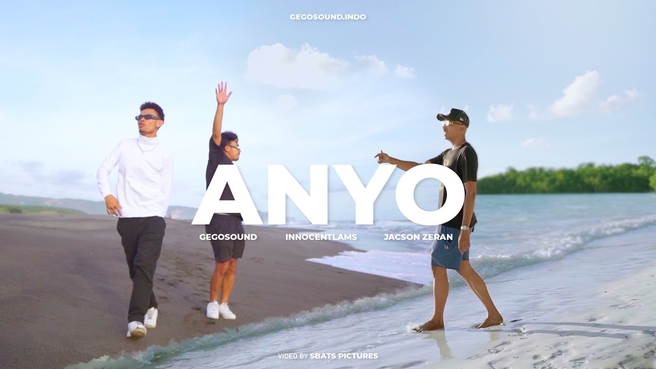 ANYO - GEGOSOUND || INNOCENTLAMS || JACSON ZERAN