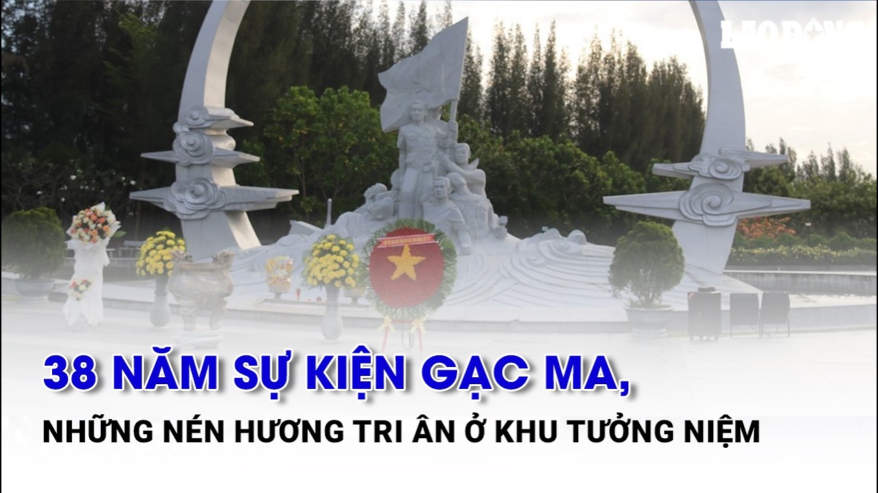 38 năm sự kiện Gạc Ma, những nén hương tri ân ở khu tưởng niệm | Báo Lao Động