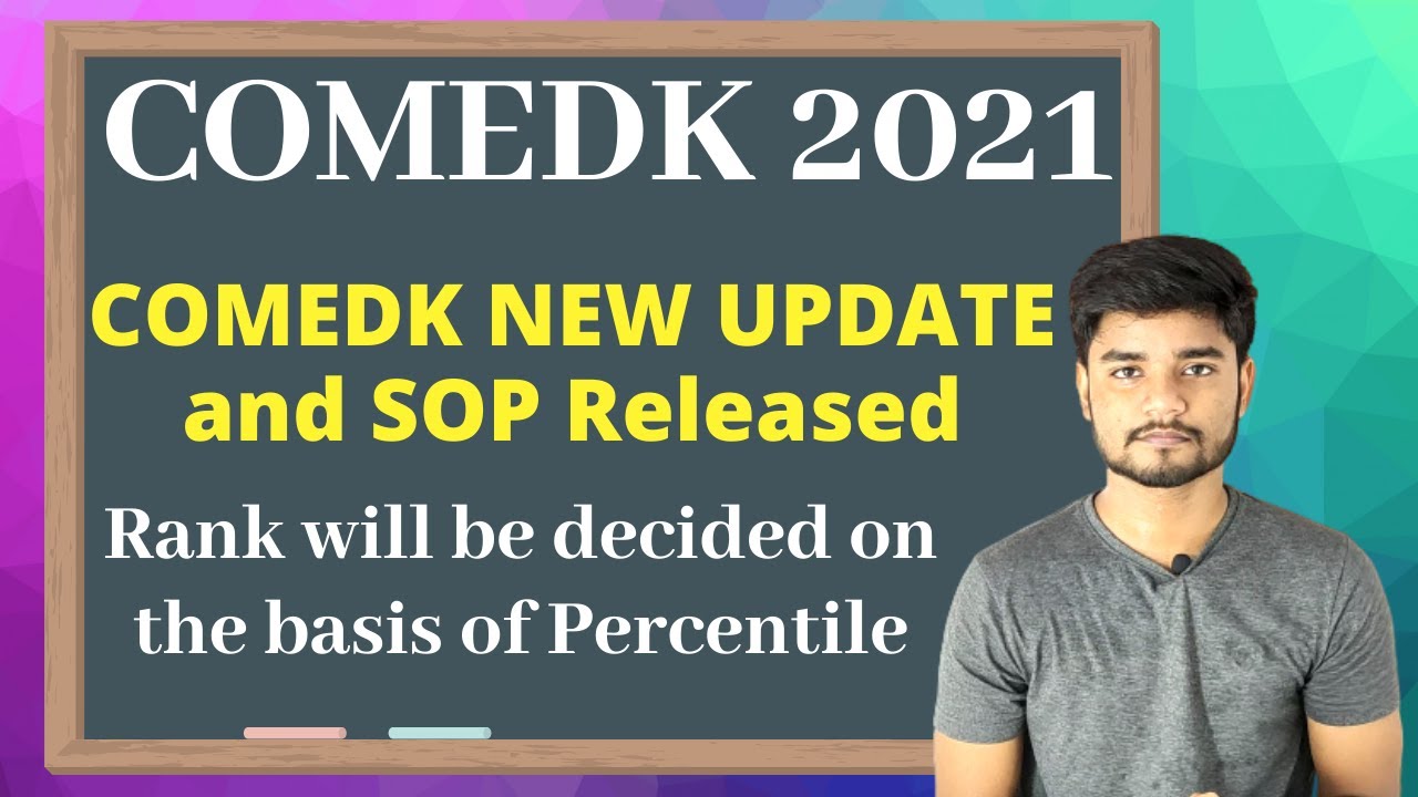 COMEDK 2021 NEW UPDATE I COMEDK Percentile System & SOP