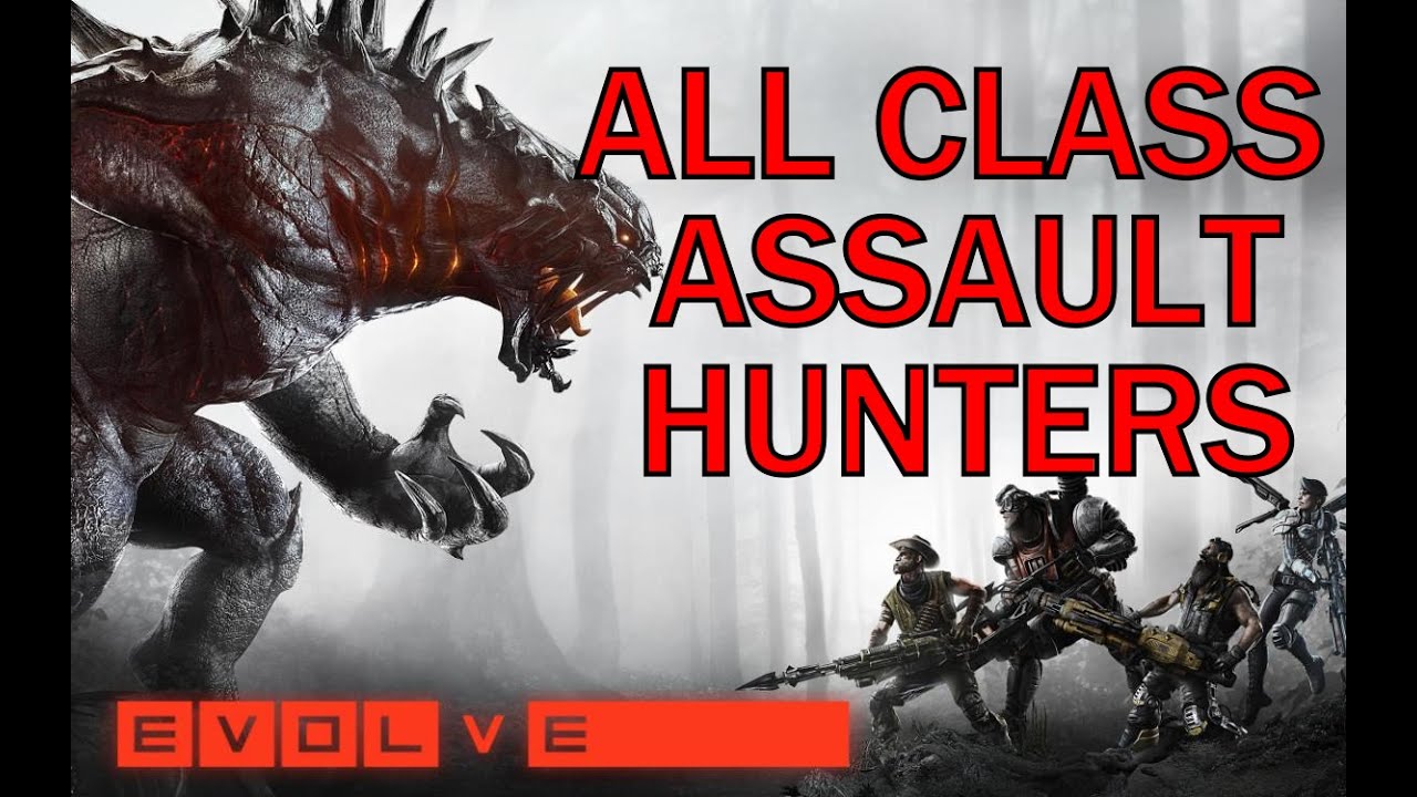 Evolve - All Assault Class Hunters
