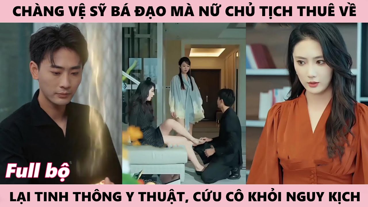 Chàng Trai Vệ Sỹ Bá Đạo Được Nữ Chủ Tịch Thuê Về Chỉ Nghe Thoáng Qua Đã Biết Sẽ Có Điều Chẳng Lành