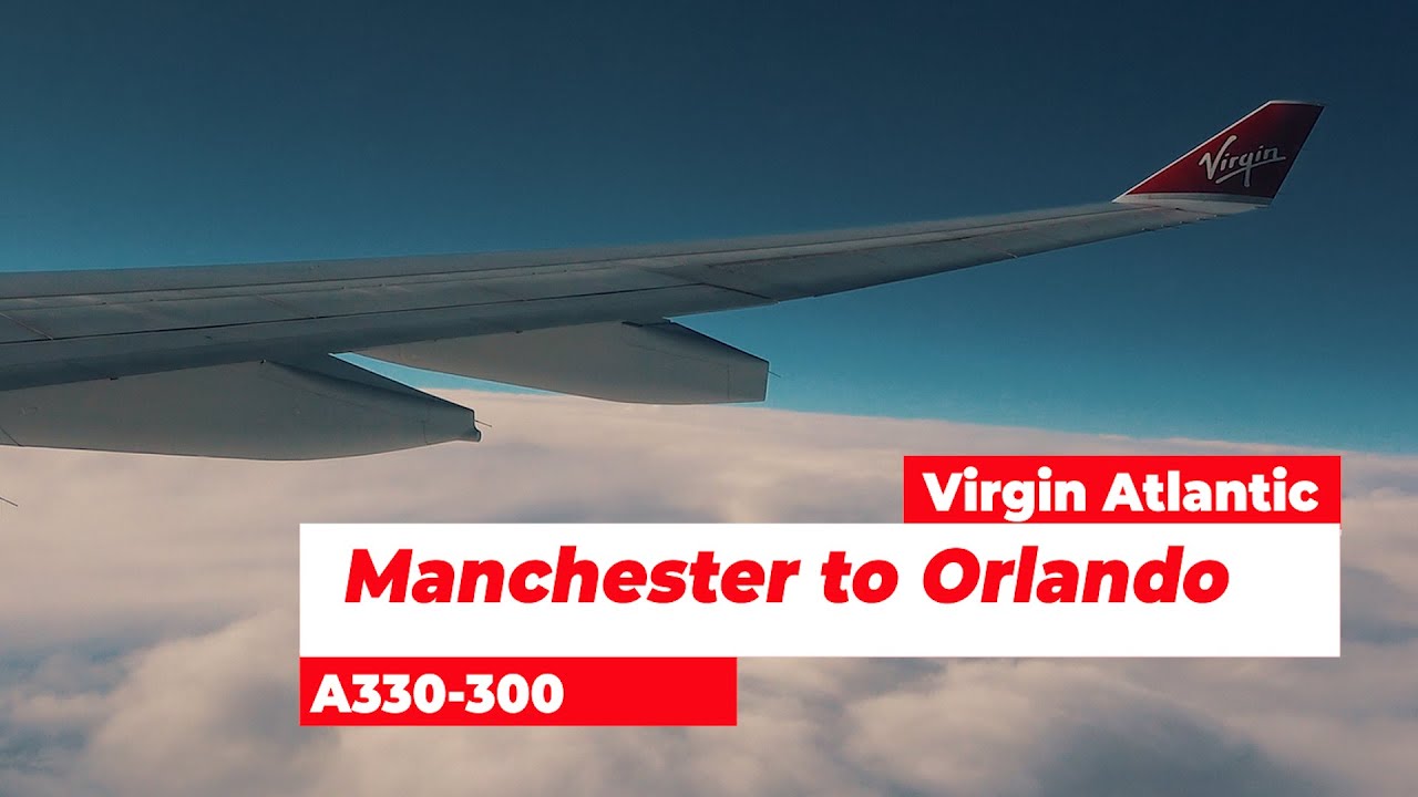 ONBOARD:Virgin Atlantic A330 Manchester to Orlando