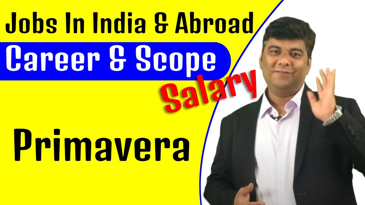 Primavera Jobs For Civil Engineer & Career Scope with Salary in India & Abroad Primavera Training