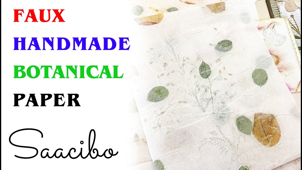 Faux Handmade Botanical Paper  #papertutorial #handmadepapercraft