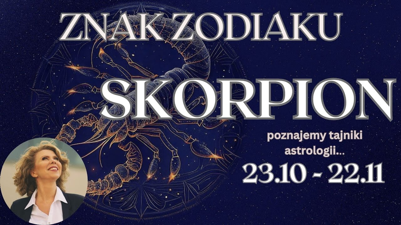 Znak zodiaku SKORPION 23.10 - 22.11 - Poznajemy tajniki astrologii🌟