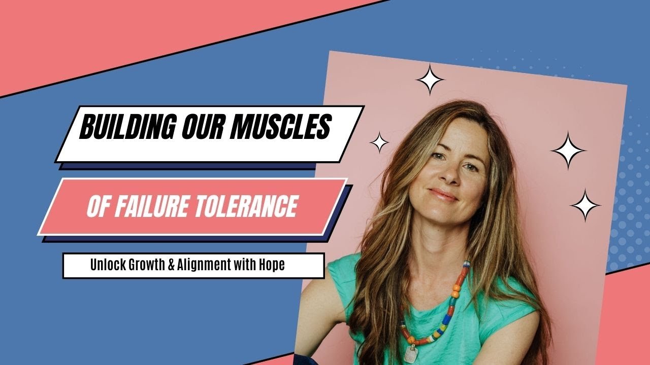 Failure Tolerance - building our muscles to increase our capacity for growth