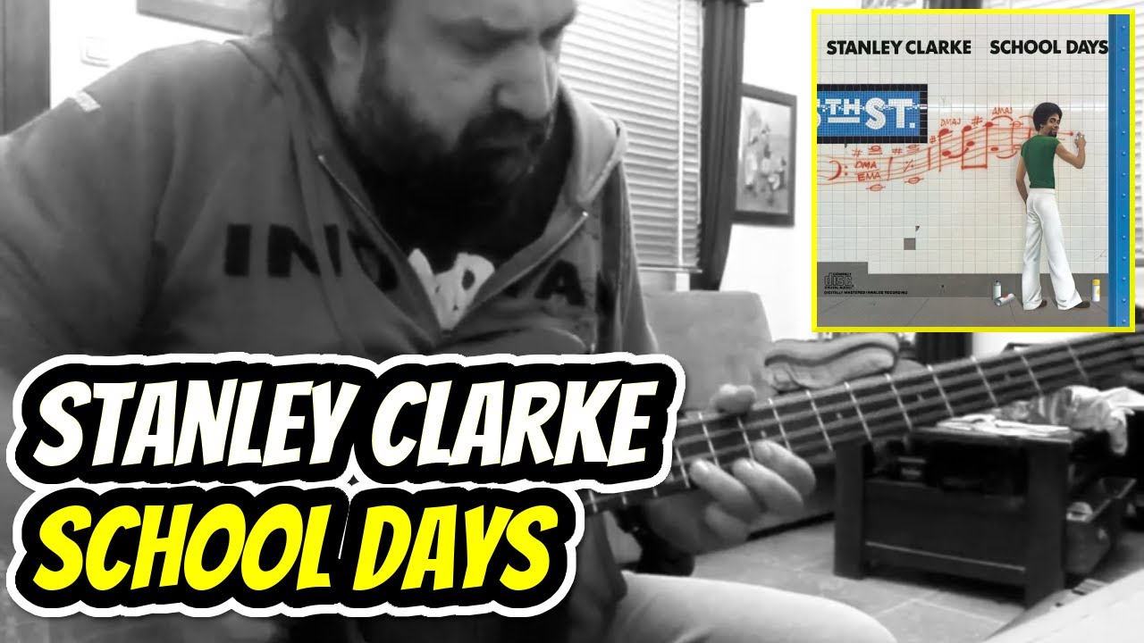 STANLEY CLARKE - School days (bass cover)