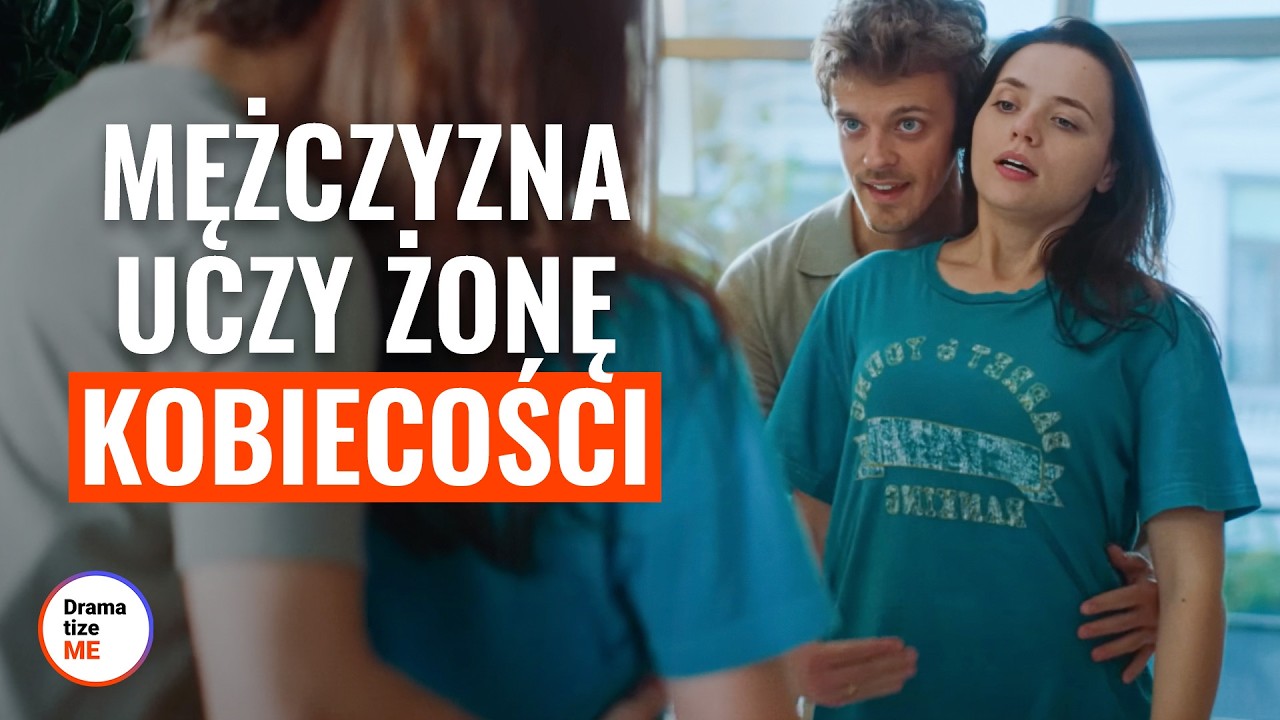 Mężczyzna uczy żonę kobiecości | @DramatizeMePolska