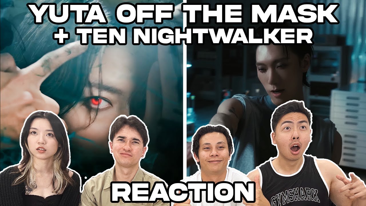 YUTA ユウタ 'Off The Mask' + TEN 텐 'Nightwalker' REACTION!