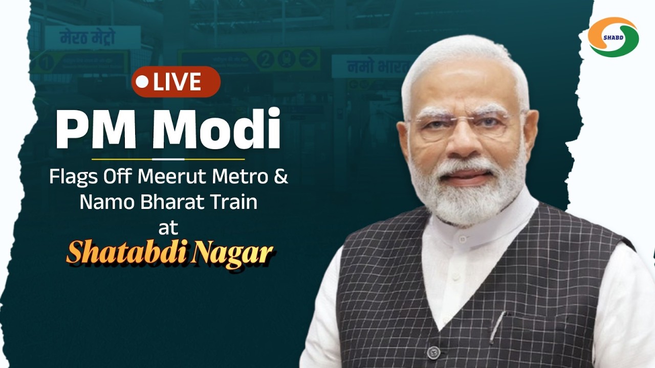 LIVE: PM Modi Flags Off Meerut Metro & Namo Bharat Train at Shatabdi Nagar