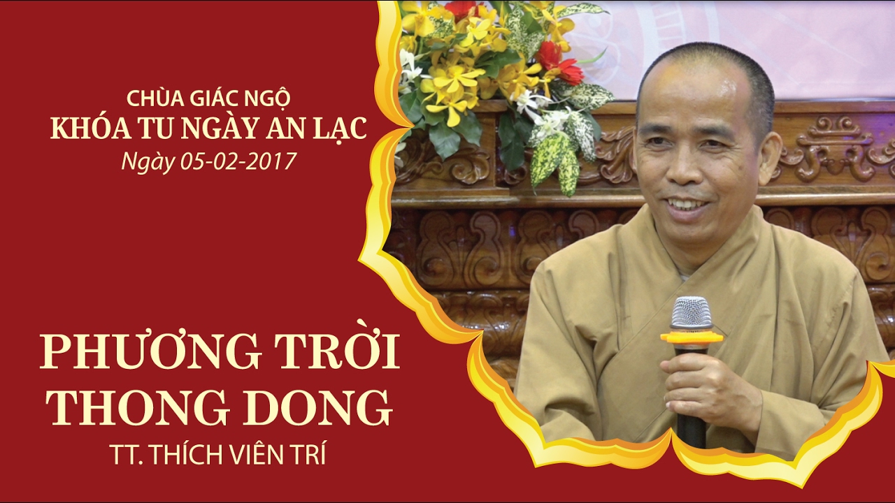 Phương Trời Thong Dong Kỳ 10 - TT. Thích Viên Trí