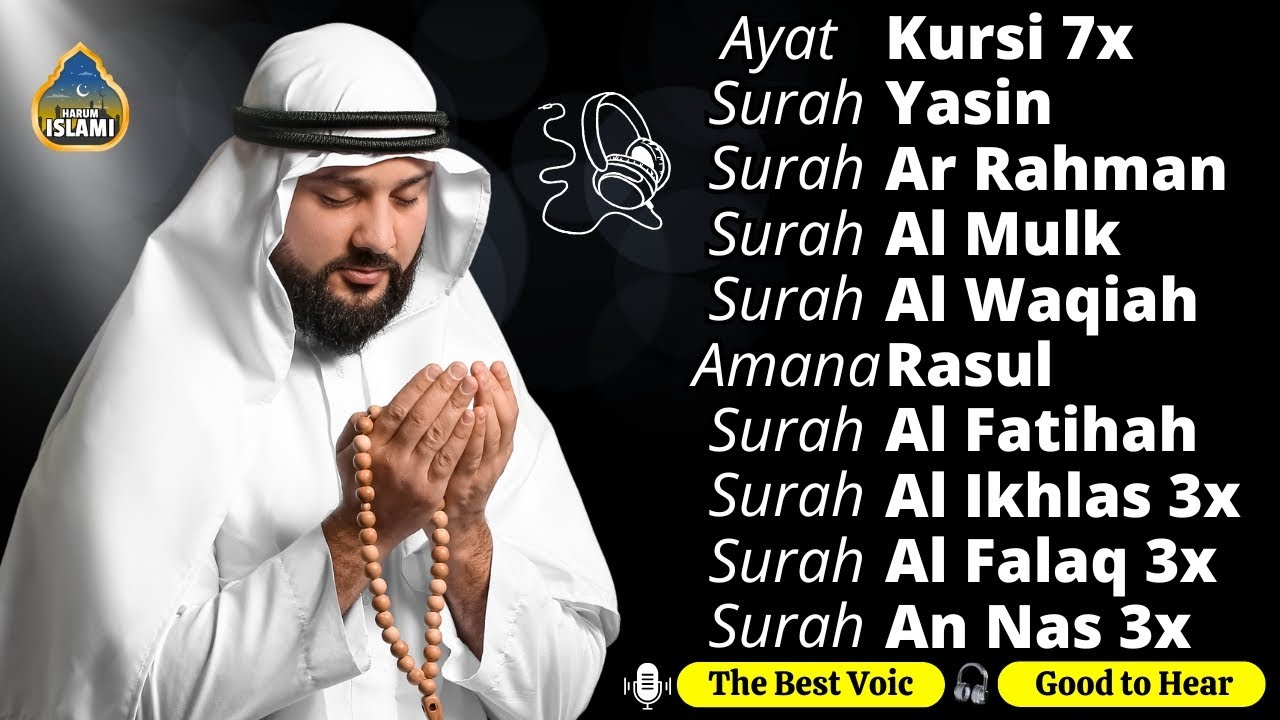 Peaceful Voice Ayat Kursi 7x, Surah Yasin, Ar Rahman, Waqiah, Al Mulk, Kahfi, Ikhlas, Falaq, An Nas