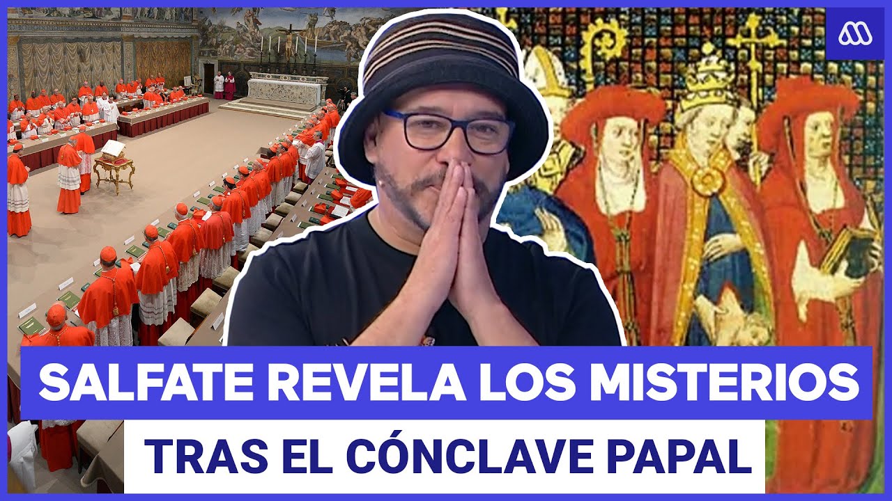 Salfate revela los misterios tras el cónclave papal