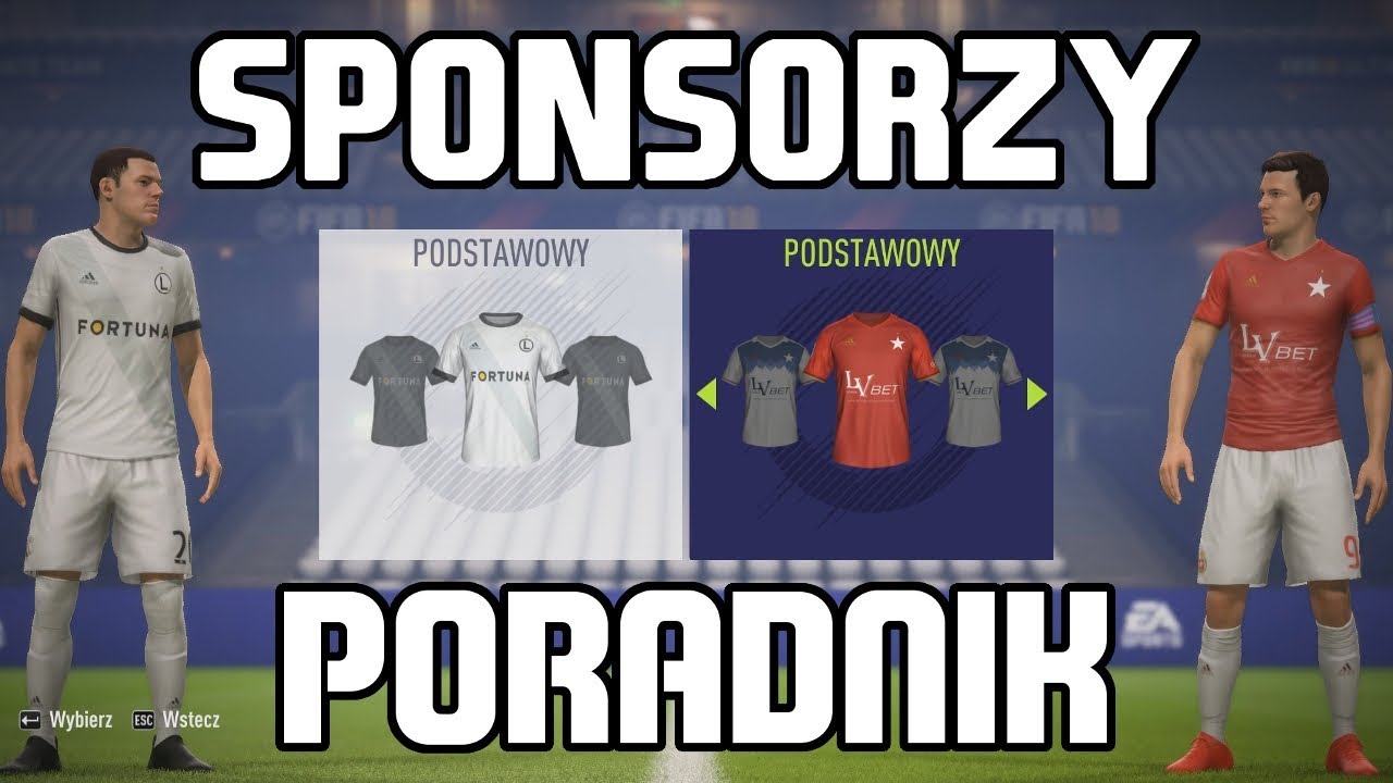 FIFA 18 PORADNIK: Sponsorzy na koszulkach LEGII, WISŁY, ŚLĄSKA - PC, PS4, XONE
