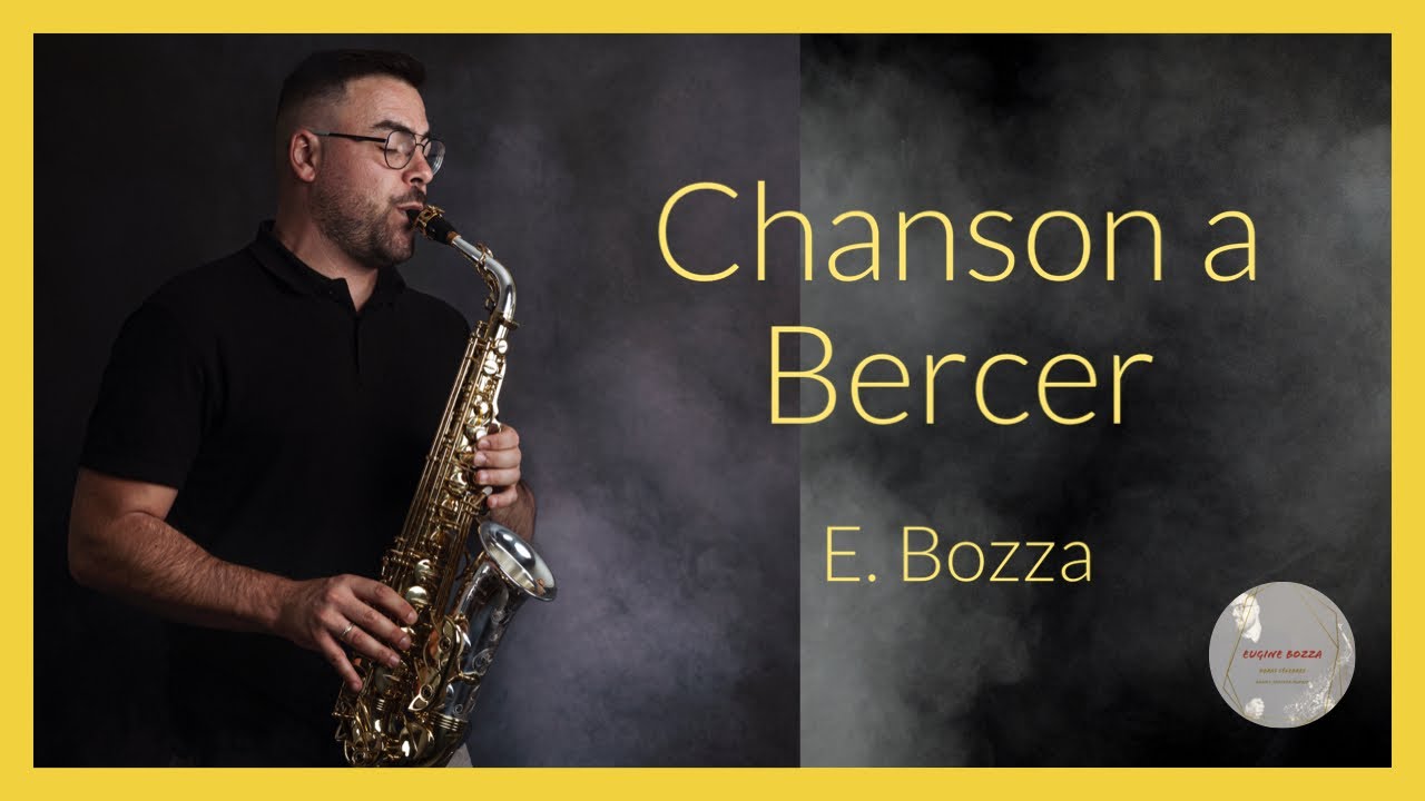 Eugene Bozza 🎶 Chanson a Bercer for Alto Saxophone and Piano