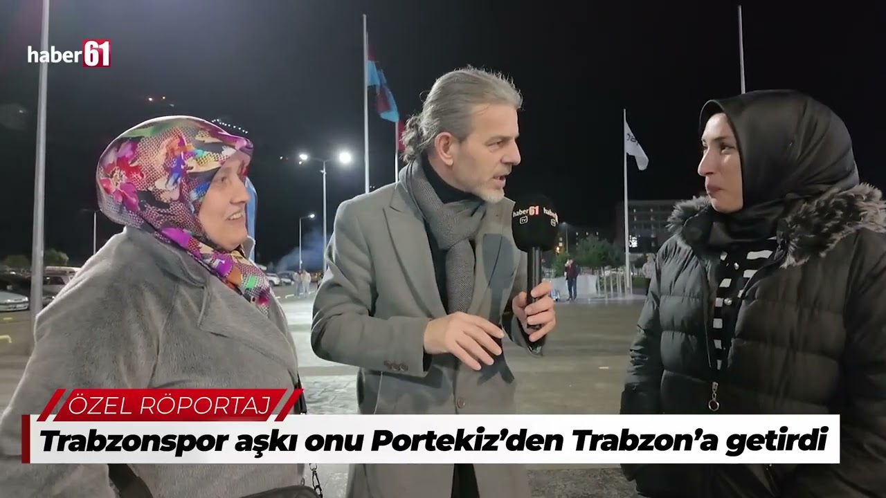 Trabzonspor aşkı onu Portekiz’den Trabzon’a getirdi