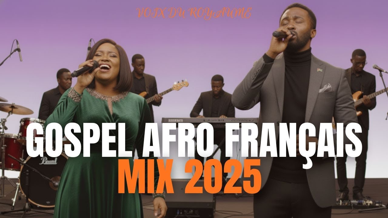 Afro Gospel Gloire & Puissance 2025 | Mix Francophone de Louange Profonde – Voix du Royaume