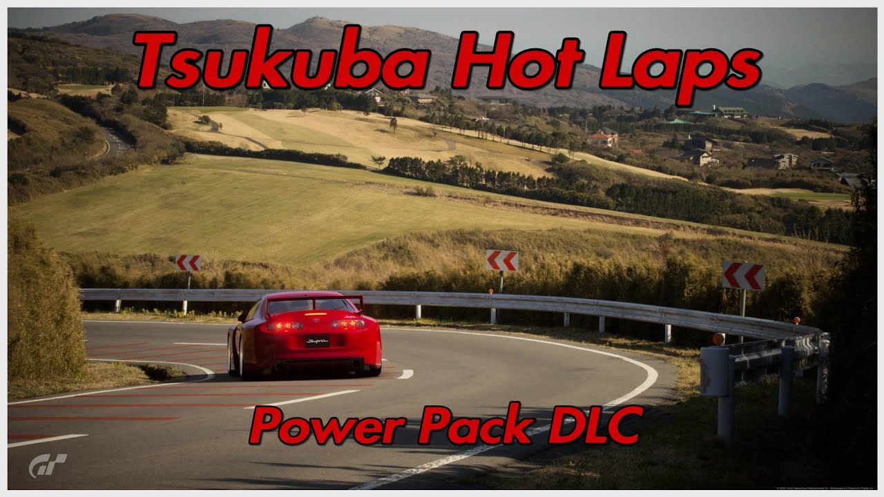 🔥 Tsukuba Hot Laps #2 🔥 - Power Pack DLC