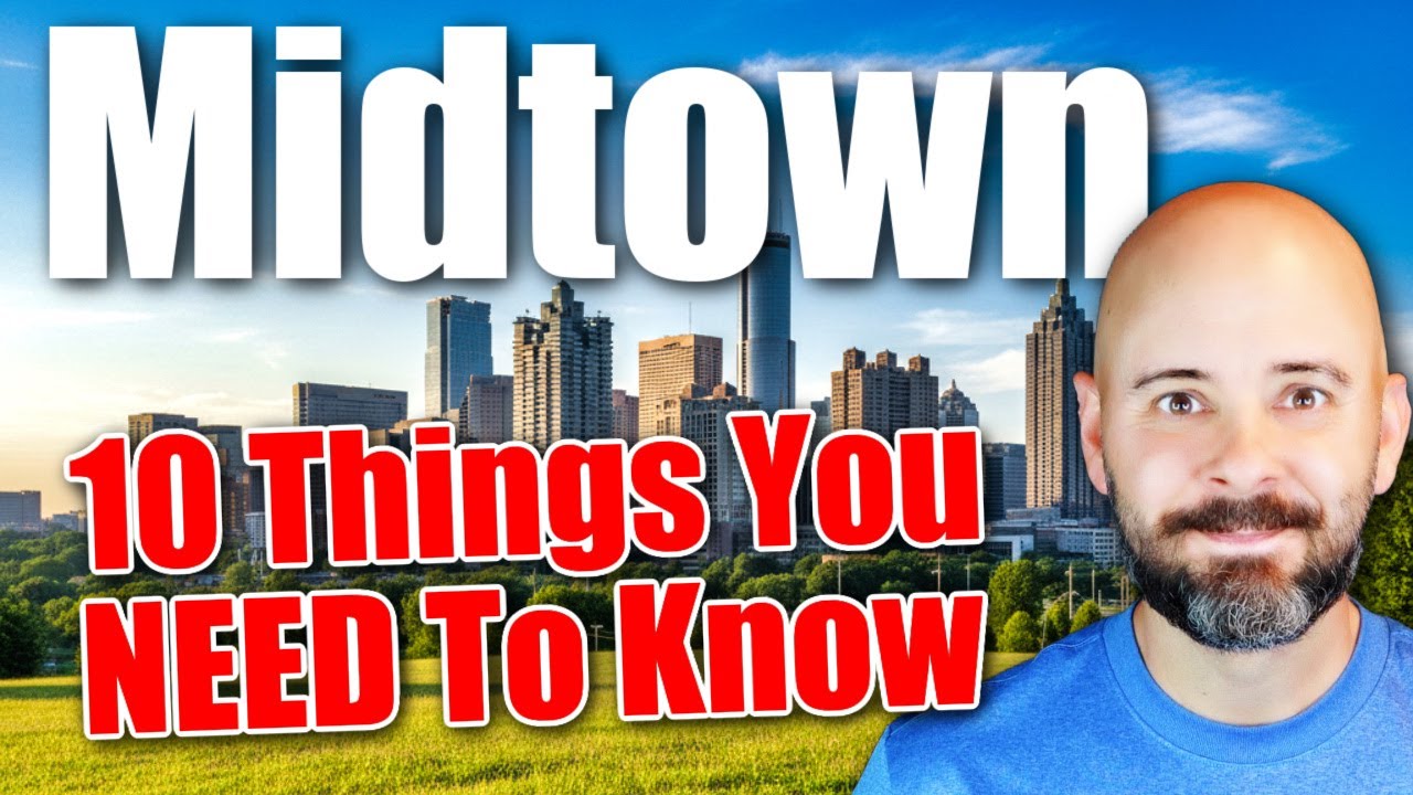 Moving To MIDTOWN ATLANTA, 10 Things You NEED To Know!