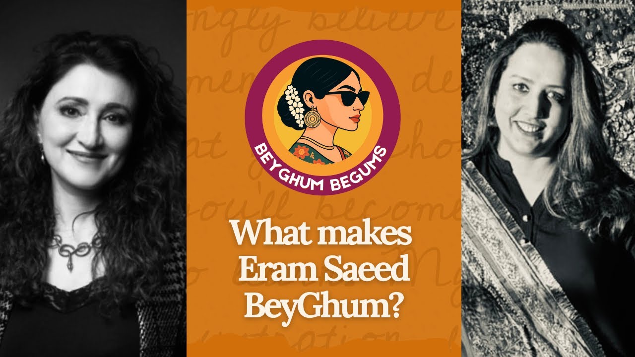 BeyGhum Begums | Nariman Ansari | Episode 7: Eram Saeed