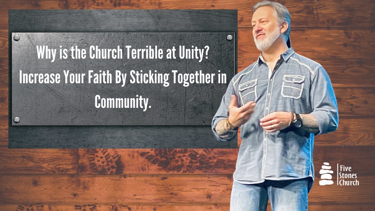 God Is Unity: Why is the Church Terrible at Unity? Increase Your Faith. Stick Together in Community.