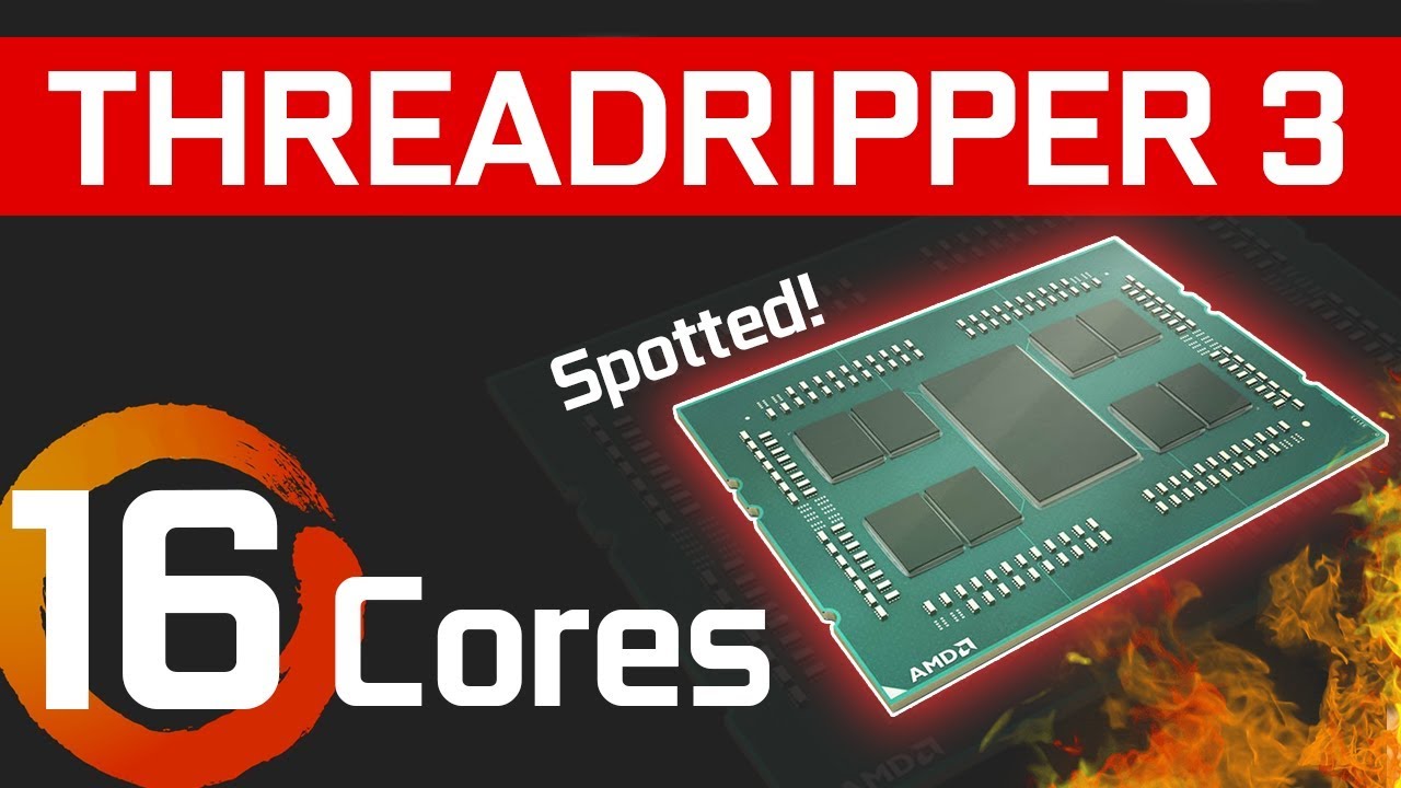 16 Core Threadripper 3000 Spotted!