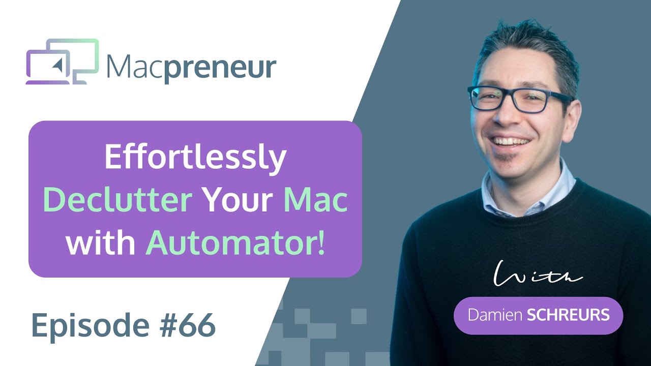Effortlessly Declutter Your Mac With Automator (MP066)