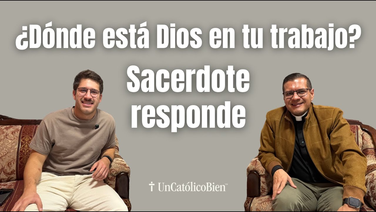 31. ¿Dónde está Dios en tu trabajo? Sacerdote responde