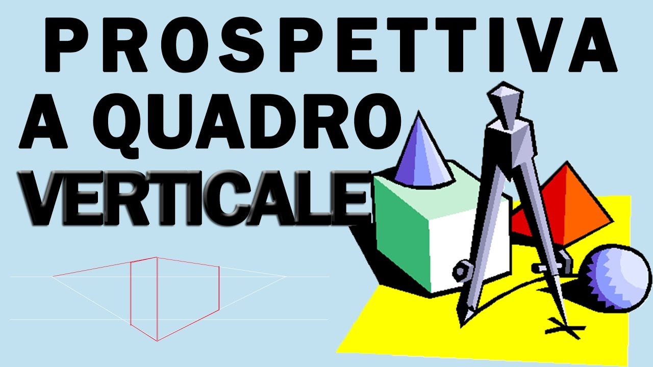 Geometria descrittiva: prospettiva a quadro verticale o accidentale.