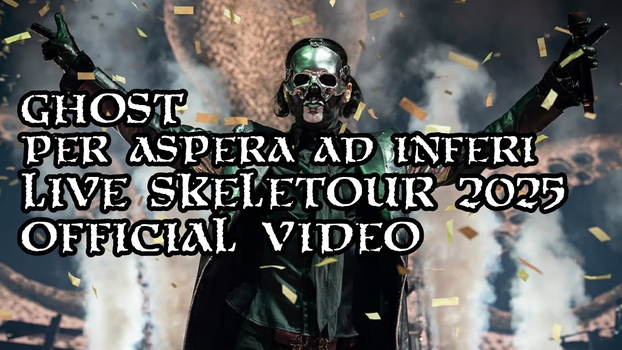 Ghost - PER ASPERA AD INFERI (Live SKELETOUR 2025) [Official]