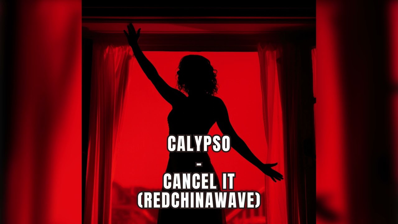 Calypso - Cancel It (REDCHINAWAVE)