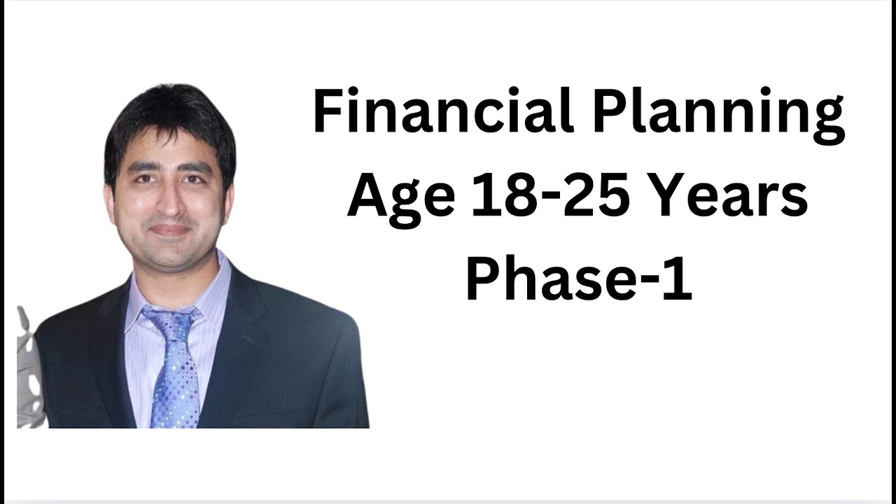 Financial Planning Age between 18 yrs to 25 Years.