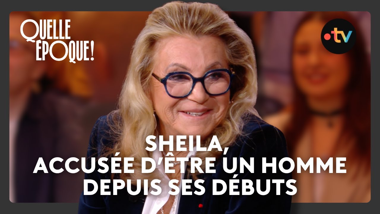 Sheila revient sur les pires rumeurs de sa carrière - #QuelleEpoque 27 septembre 2025