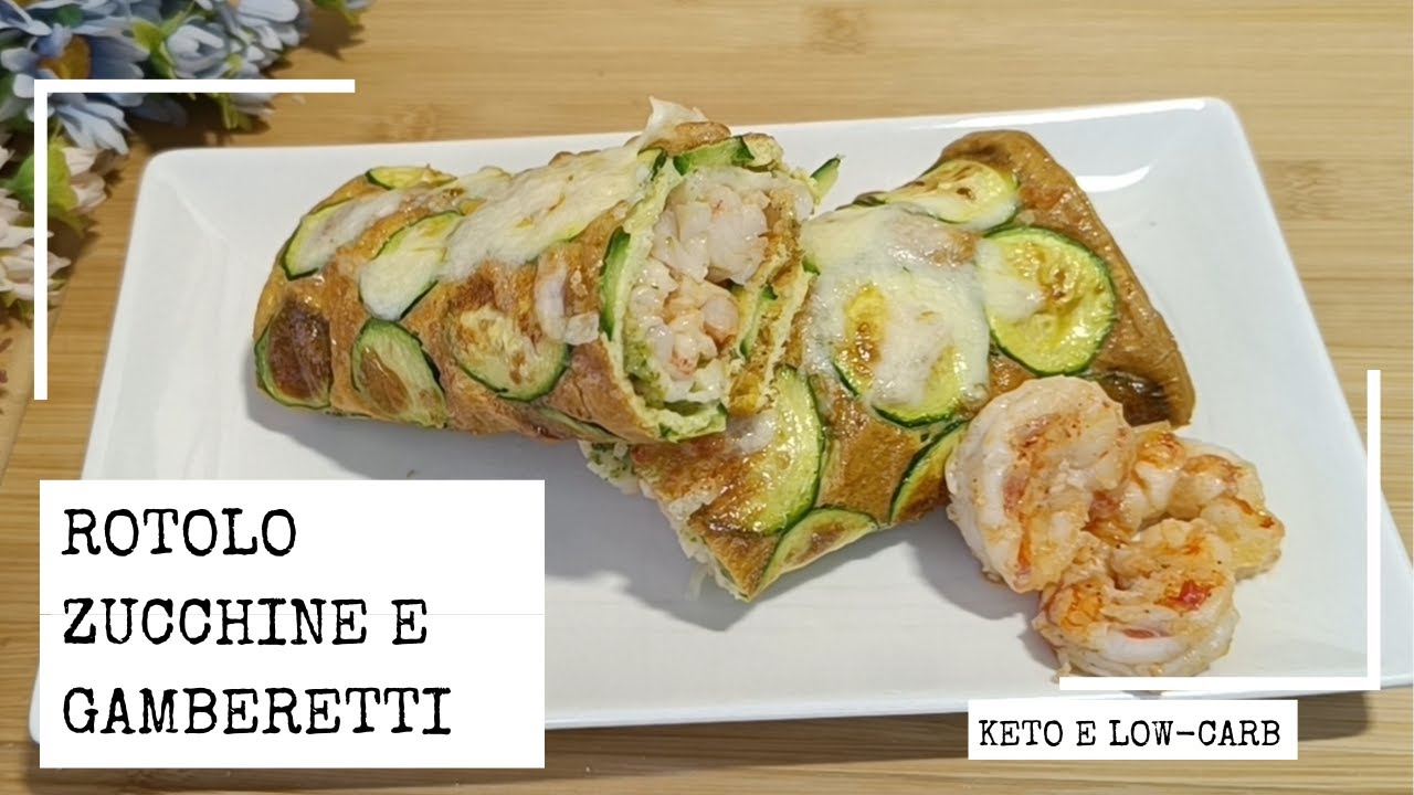 Rotolo zucchine e code di gambero Keto e low-carb