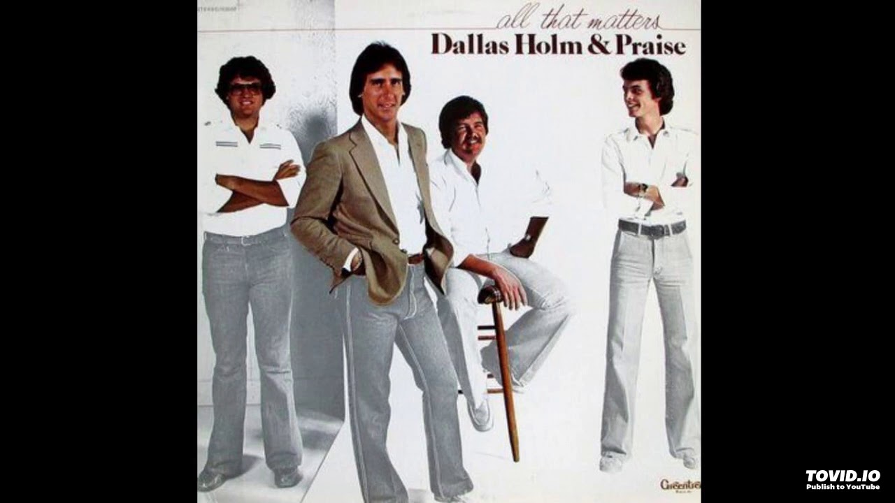 All That Matters LP - Dallas Holm & Praise (1979) [Full Album]