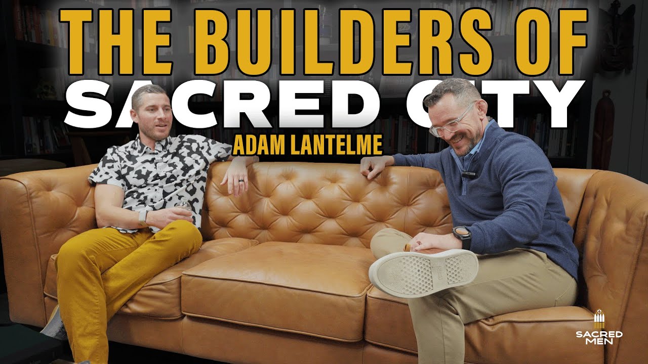 Christian Builders - Adam Lantelme | Sacred Men