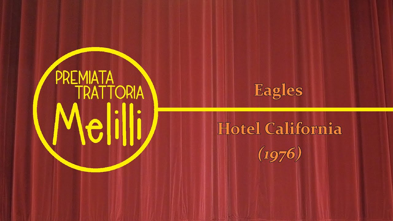PREMIATA TRATTORIA MELILLI - Hotel California (Eagles)