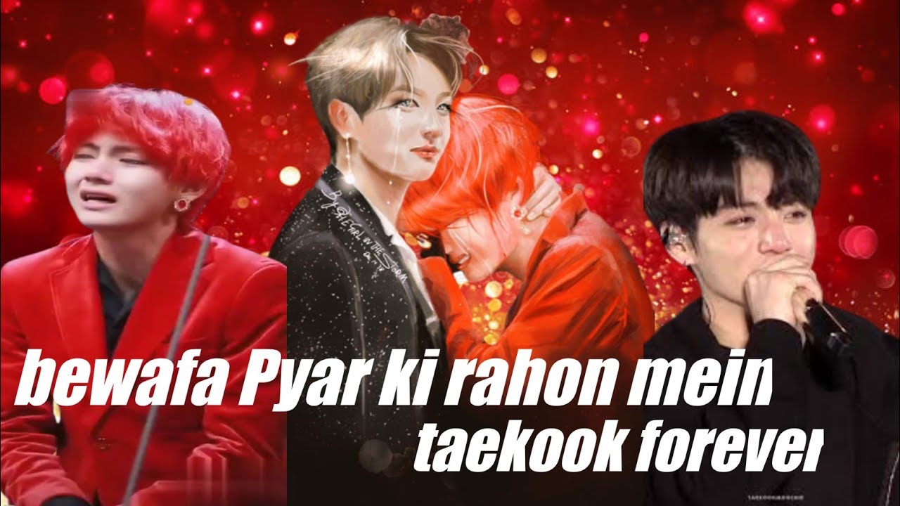taekook VM Hindi song bewafa Pyar ki rahon mein !!taekook sad VM Hindi song
