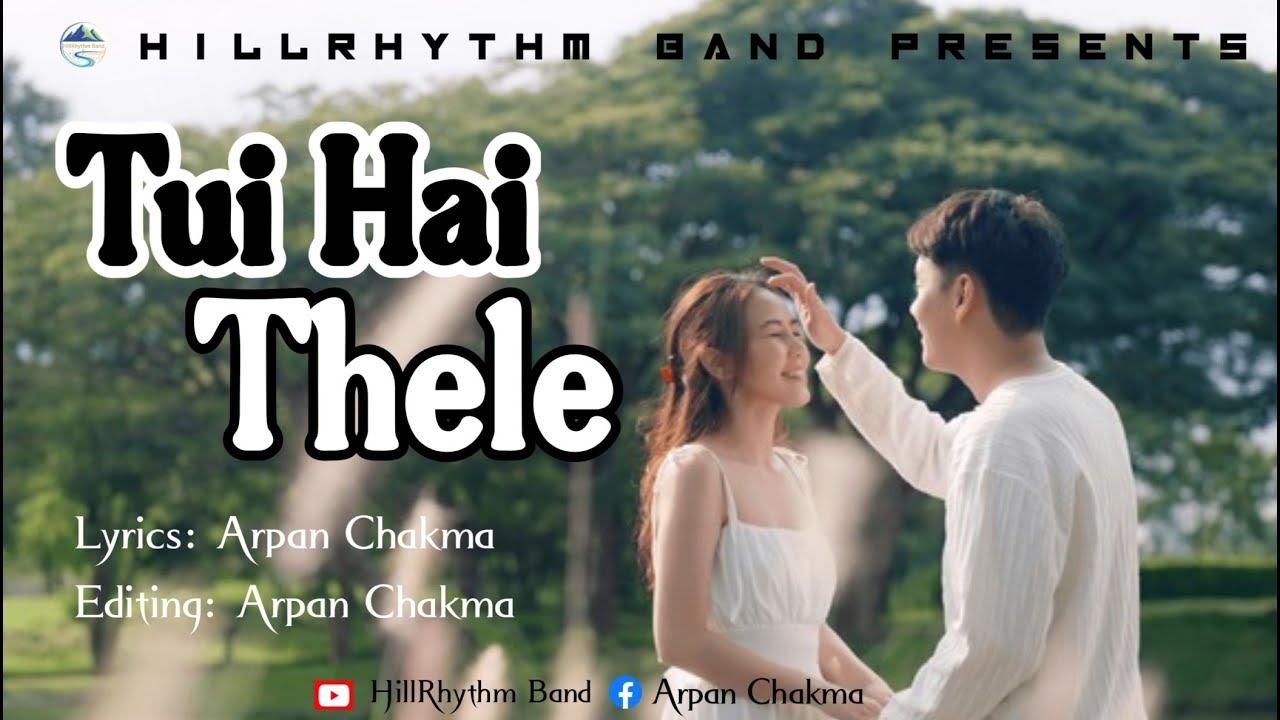Tui Hai Thele | HillRhythm Band | Official Music Video 2025 | Chakma Romantic Song | Band Songs