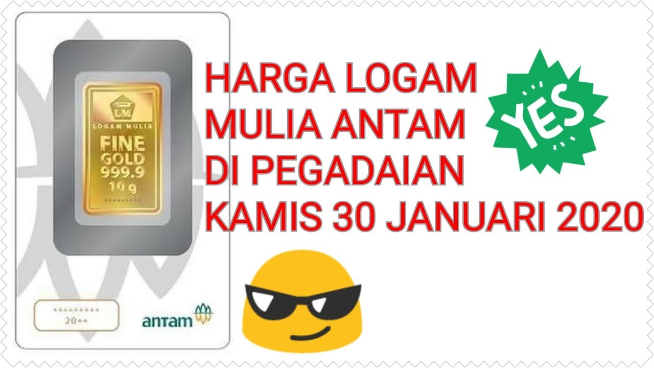 HARGA LOGAM MULIA ANTAM DI PEGADAIAN KAMIS 30 JANUARI 2020